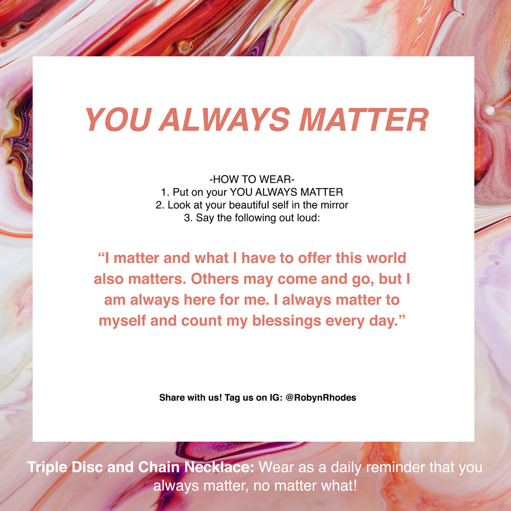 YOU ALWAYS MATTER - RobynRhodes